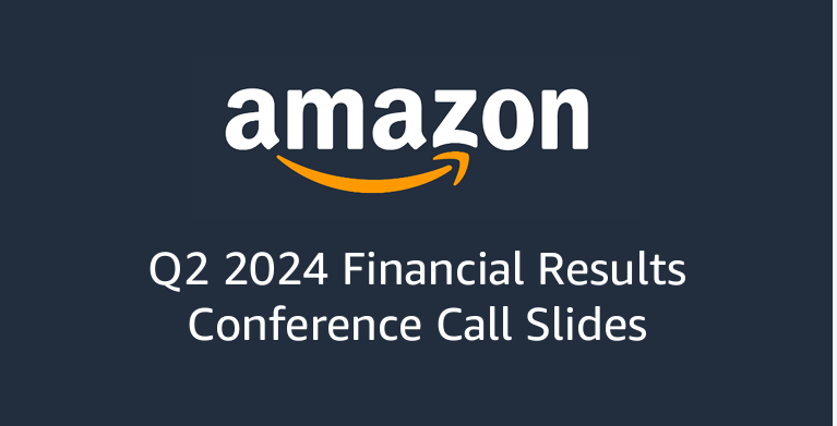 Amazon 2024年第２四半期決算：プライムデー効果と南アフリカを含む新市場での拡大が成長を後押し
